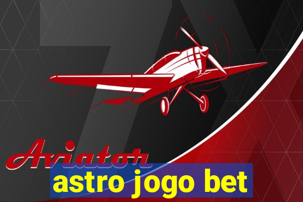 astro jogo bet